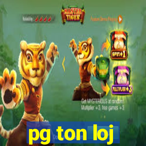 pg ton loj